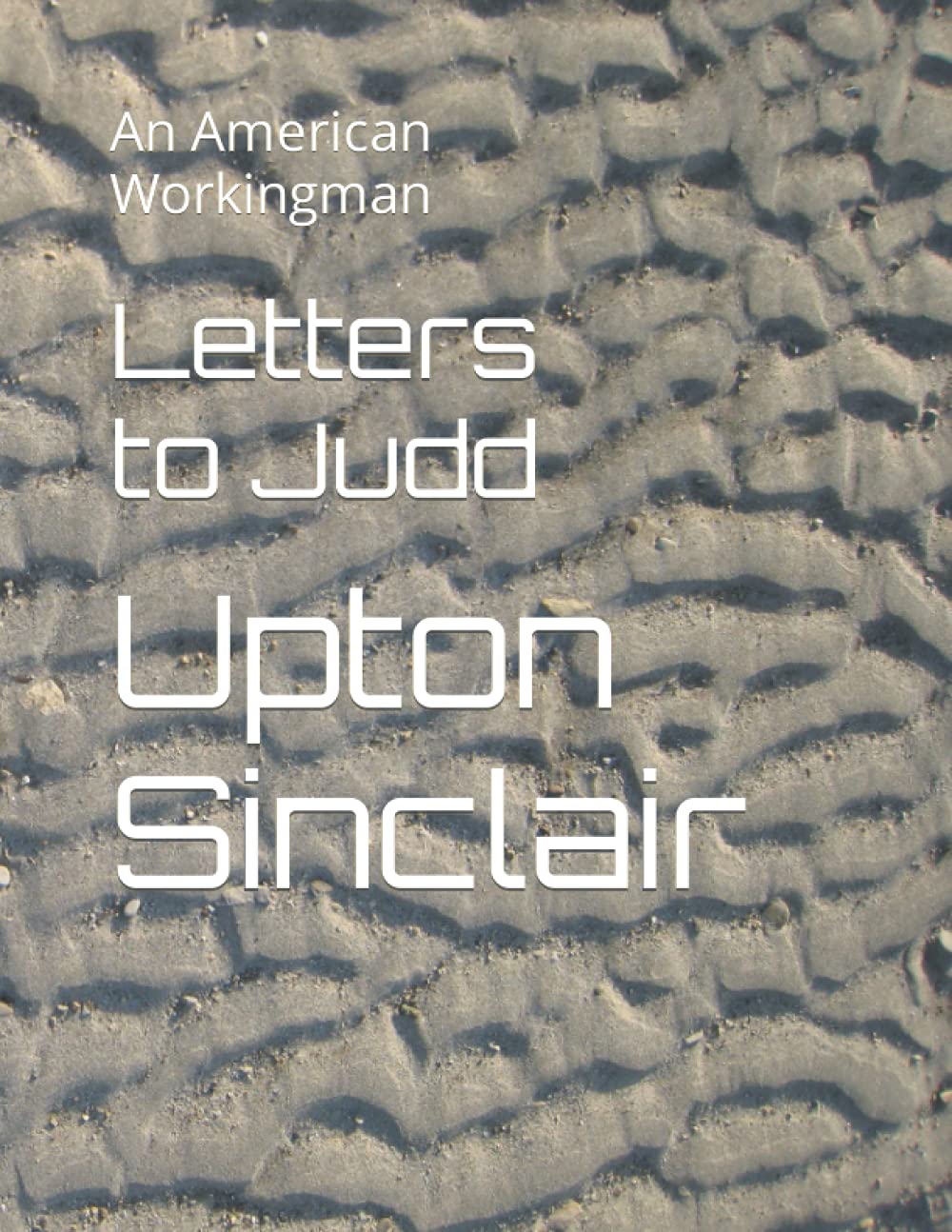 Letters to Judd, an American Workingman